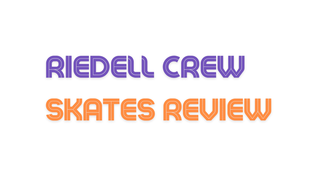 riedell crew skates review
