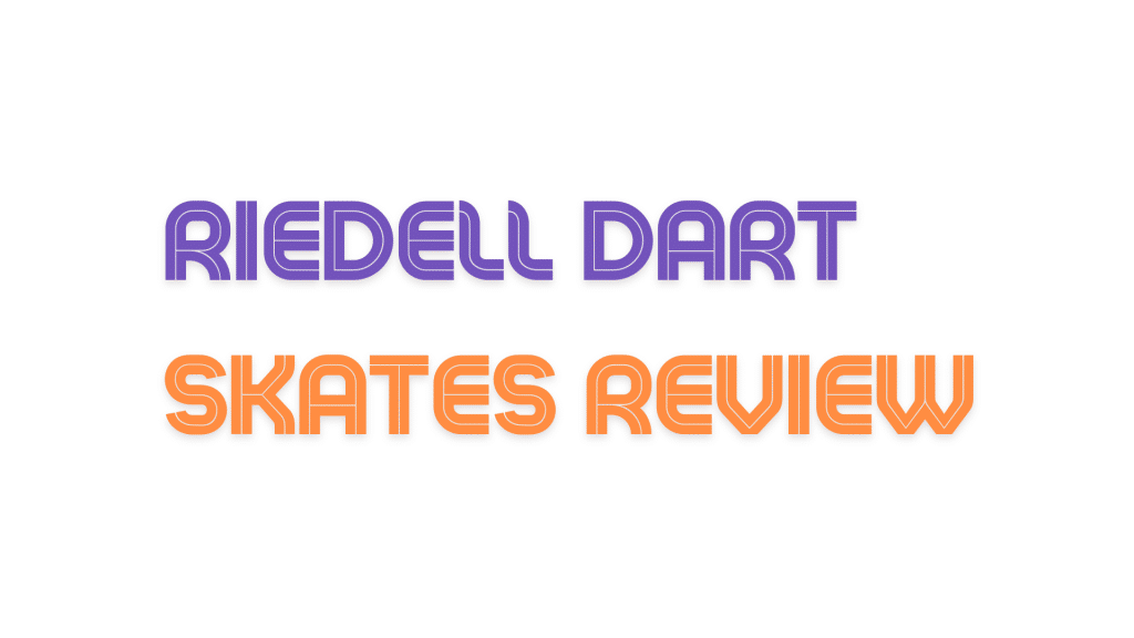 Riedell Dart Skates Review