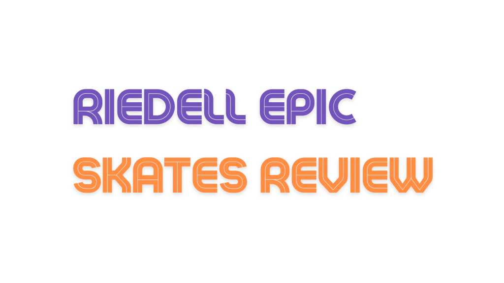 Riedell Epic Skates Review
