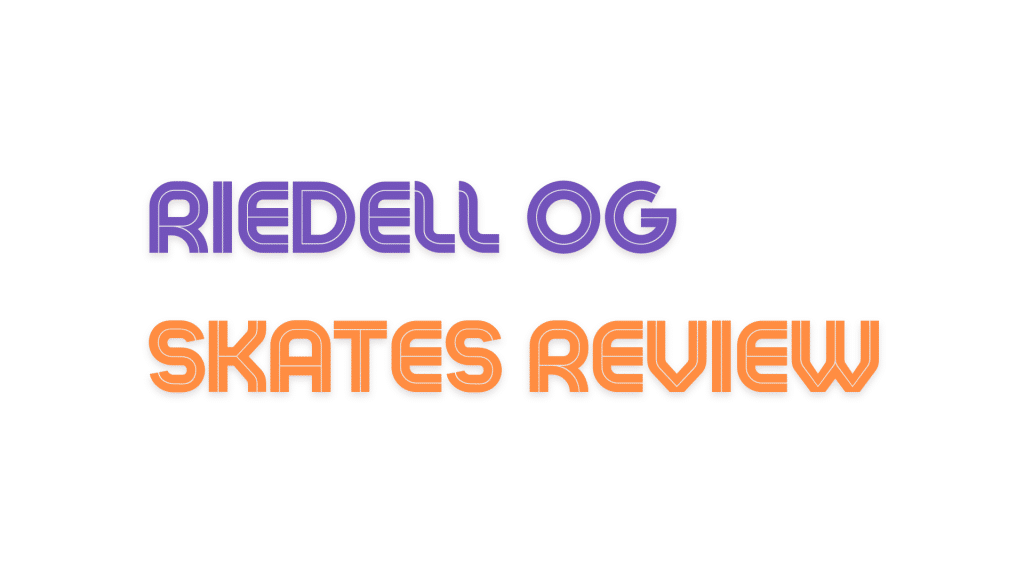 Riedell OG Skates Review