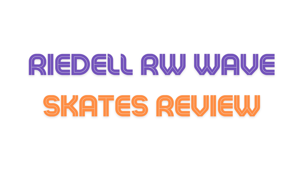 Riedell RW Wave Skates Review