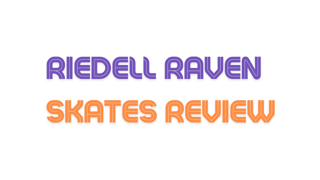 Riedell Raven Skates Review