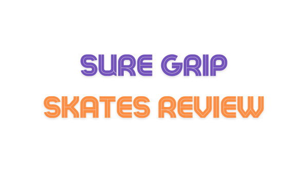 Sure Grip Skates Review
